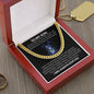 To My Son Never Stop Believing- Cuban Link Chain - Stainless Steel or 14K Gold Over Stainless Steel