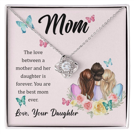 To Mom, The Best Mom Ever | Love Your Daughter | Love Knot Necklace